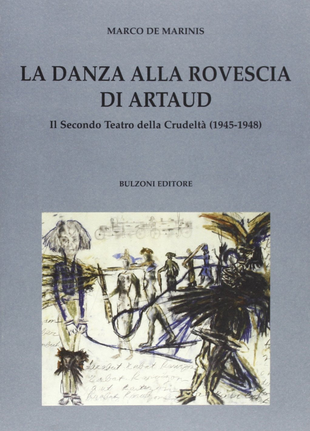 Danza alla rovescia di Artaud. Il secondo teatro della crudeltà (1945-1948) (Culture teatrali) Film, Art & Culture