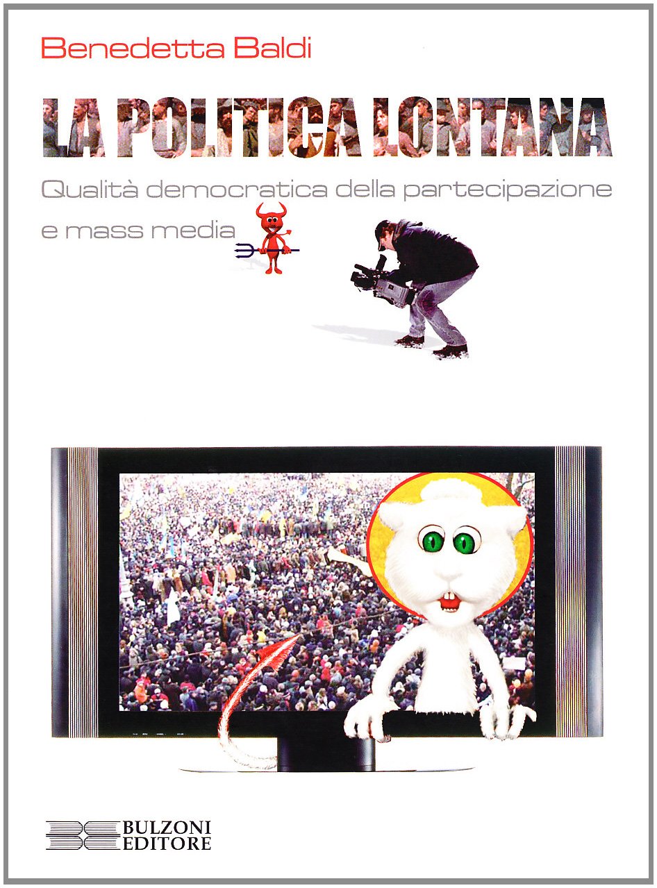 La politica lontana. Qualità democratica della partecipazione e mass media book