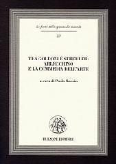 Tra Goldoni e Strehler: Arlecchino e la Commedia dell'arte (Le fonti dello spettacolo teatrale) Drama