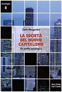 La società del nuovo capitalismo. Un profilo sociologico (Sociologia) Books