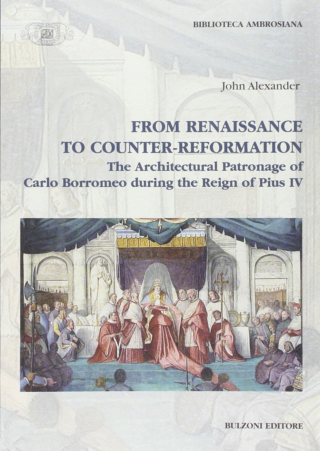 From Renaissance to counter-reformation (Accademia di San Carlo. Fonti e studi) Politics & History