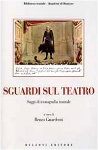 Sguardi sul teatro. Saggi di iconografia teatrale. Con CD-ROM book