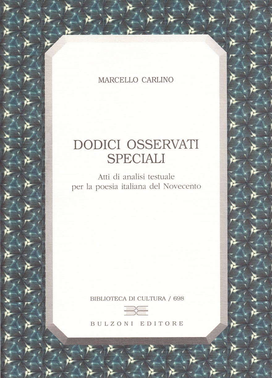 Dodici osservati speciali. Atti di analisi testuale per la poesia italiana del Novecento Contemporary literature