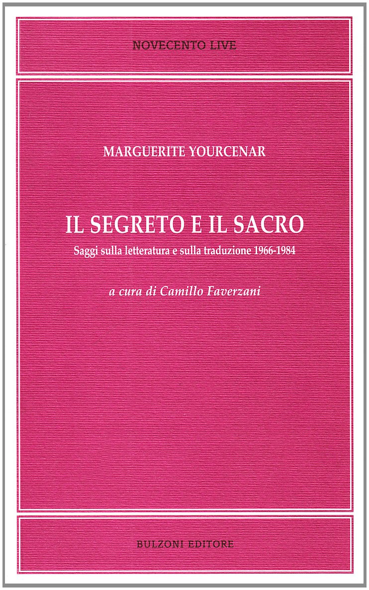 Il segreto e il sacro. Saggi sulla letteratura e sulla traduzione 1966-1984 Contemporary literature