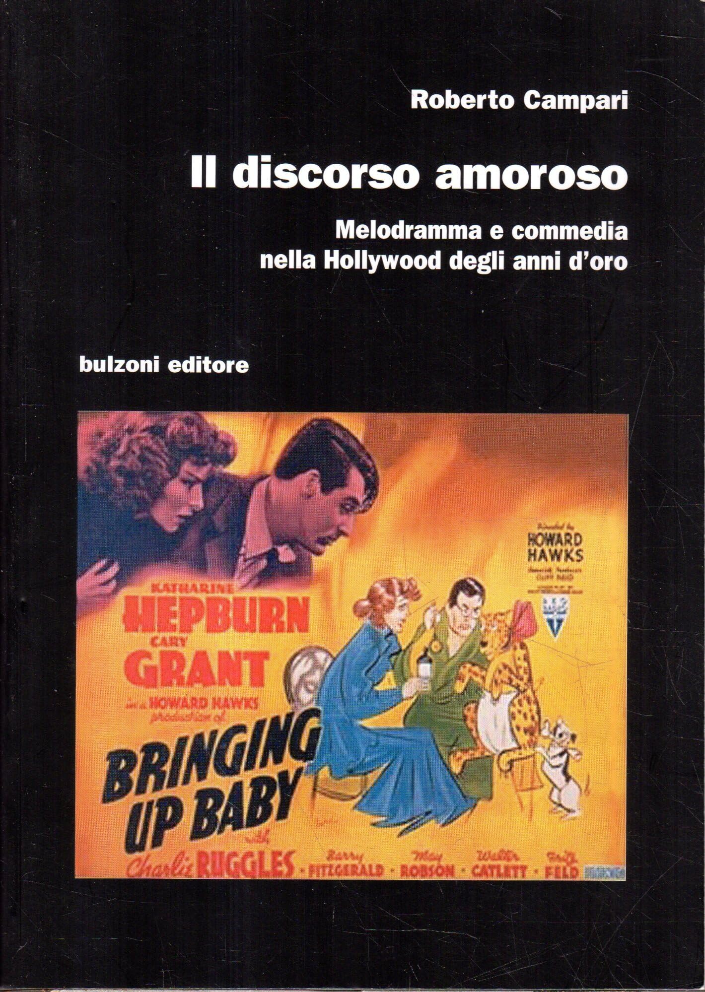 Il discorso amoroso. Melodramma e commedia nella Hollywood degli anni d'oro book