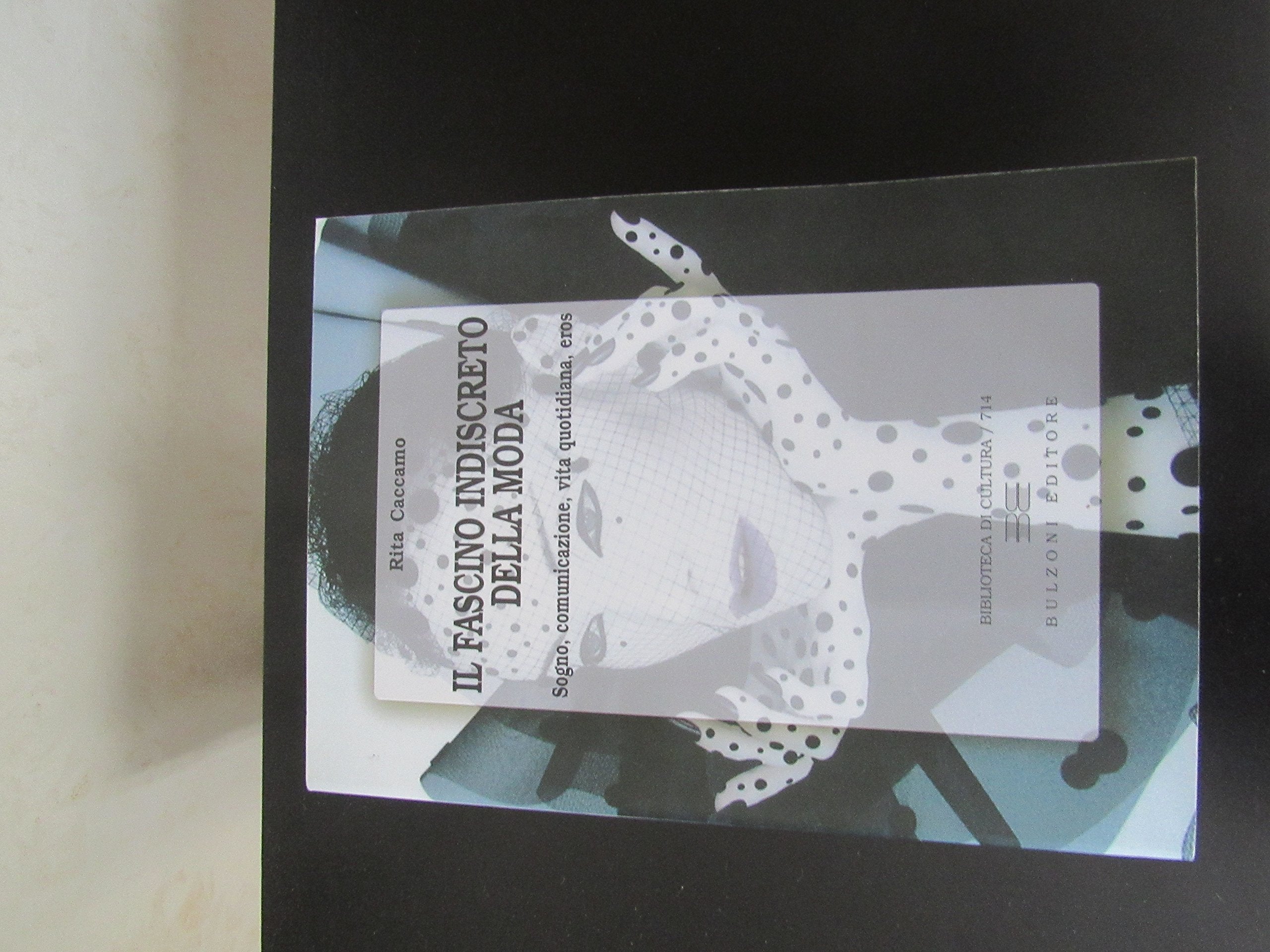 Il fascino indiscreto della moda. Sogno, comunicazione, vita quotidiana, eros book