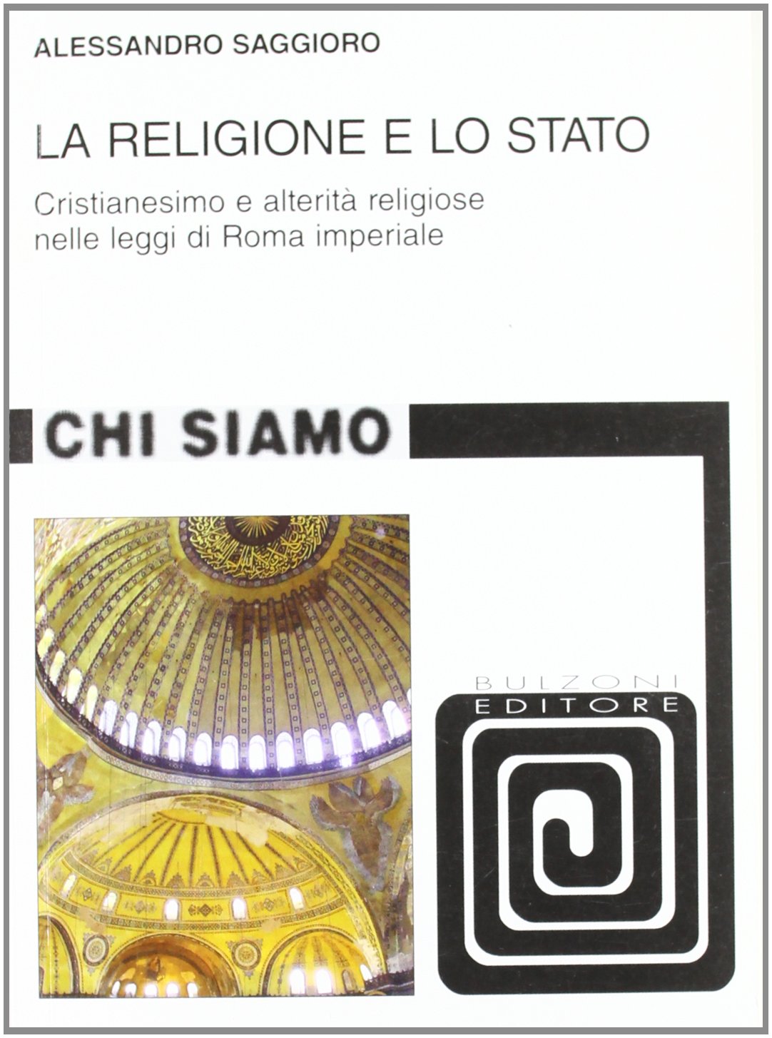 La religione e lo Stato. Cristianesimo e alterità religiose nelle leggi di Roma Imperiale book
