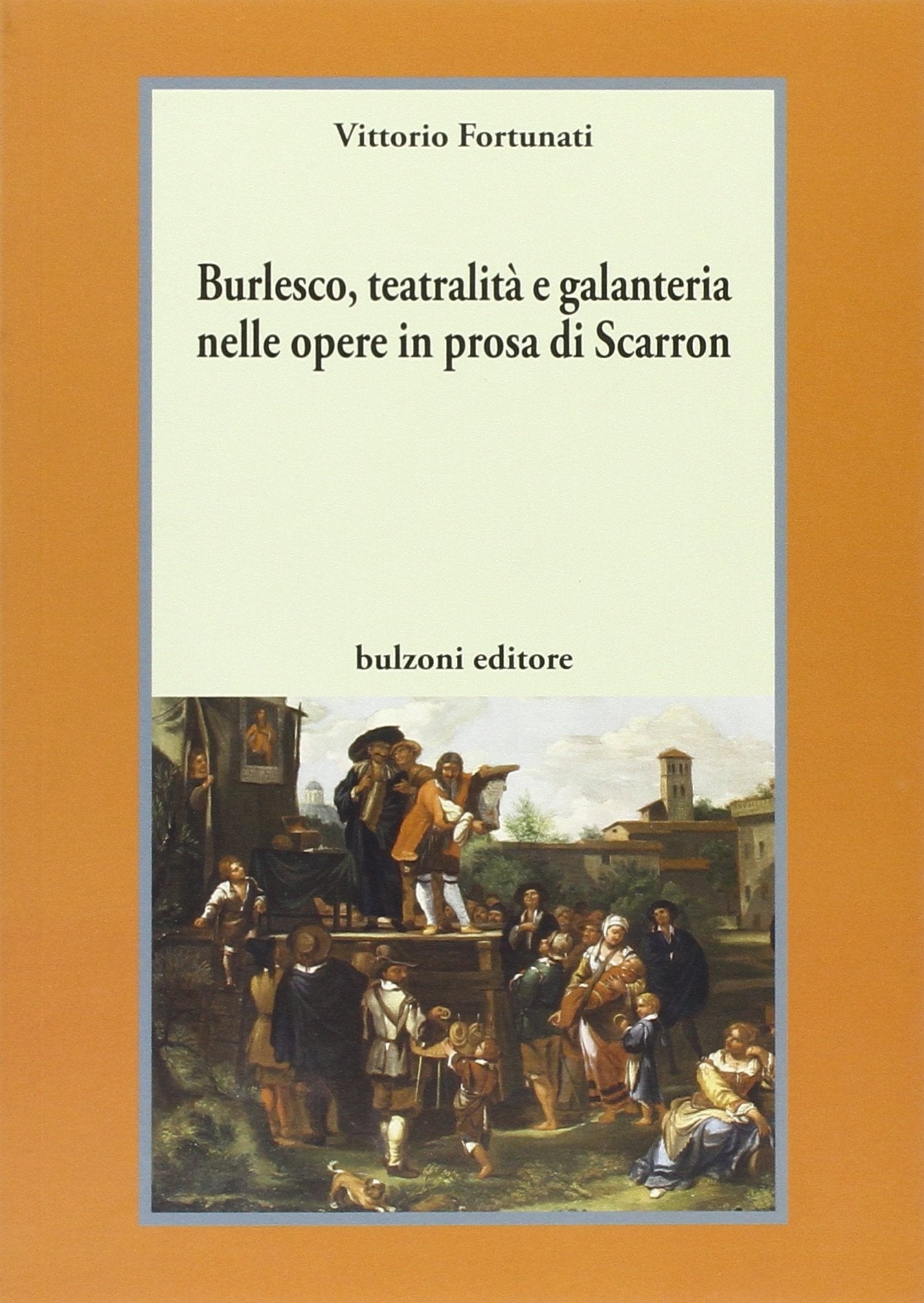 Burlesco, teatralità e galanteria nelle opere in prosa di Scarron book