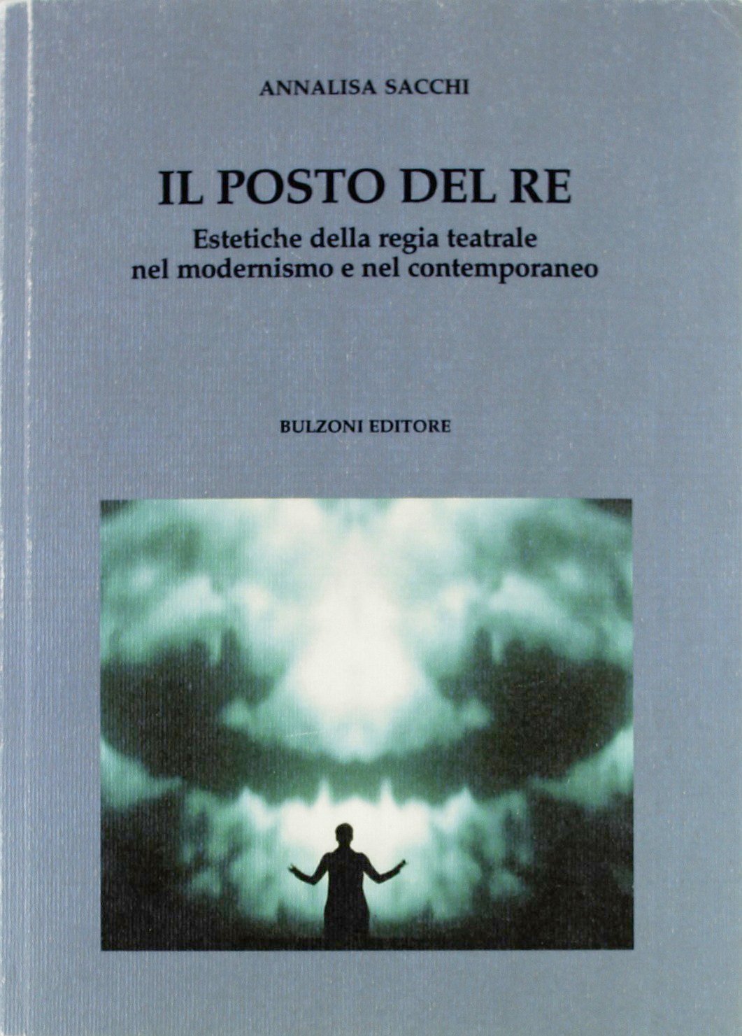 Il posto del Re. Estetiche della regia teatrale nel modernismo e nel contemporaneo book