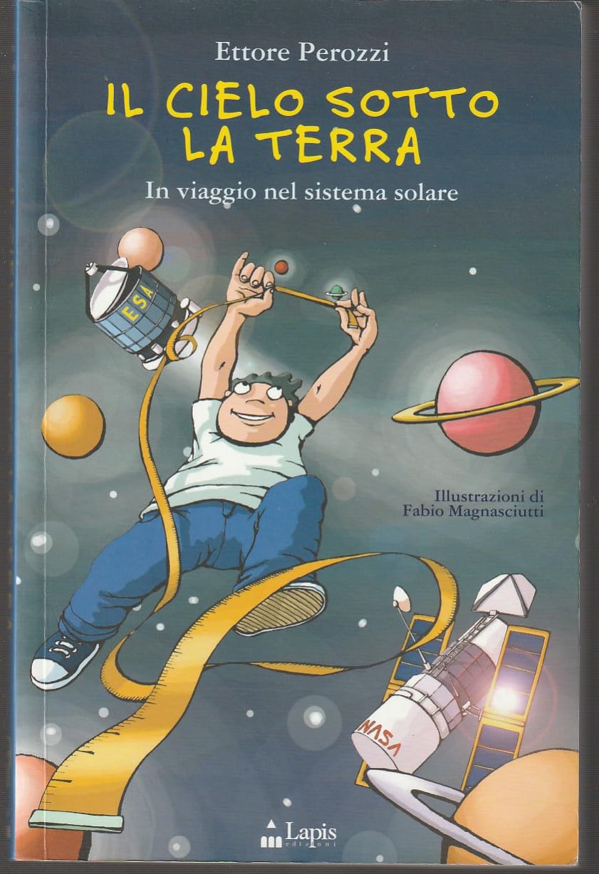 Il cielo sotto la terra. In viaggio nel sistema solare (Ah, saperlo!) Non-fiction