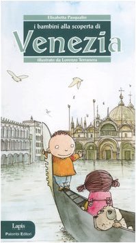 I bambini alla scoperta di Venezia. Ediz. illustrata Non-fiction