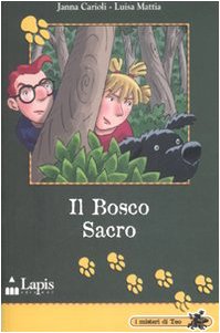 Il bosco sacro. Ediz. illustrata (I misteri di Teo) Novels & Short Stories