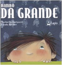 Bimbo da grande. Ediz. illustrata book