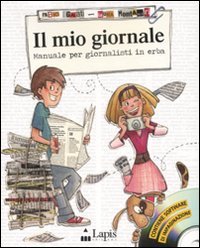 Il mio giornale. Manuale per giornalisti in erba. Ediz. illustrata. Con CD-ROM: Manuale per giornalisti in erba. Con CD-ROM Tiptoi & Games