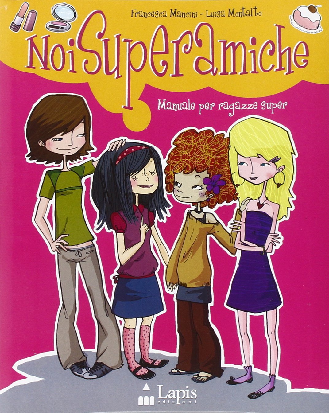 Noi superamiche. Manuale per ragazze super Non-fiction