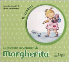 Il vasino (Piccole avventure di Margherita) Novels & Short Stories