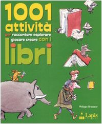 Milleuno attività per raccontare, esplorare, giocare, creare con i libri. Ediz. illustrata book