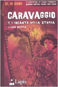 Caravaggio e l'incanto della strega (Sì, io sono) Non-fiction