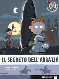 Il segreto dell'abbazia. Ediz. illustrata (Federico piccolo cavaliere) Novels & Short Stories