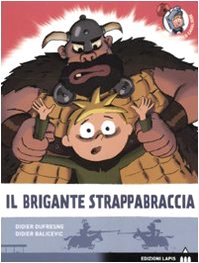 Il brigante Strappabraccia. Ediz. illustrata book