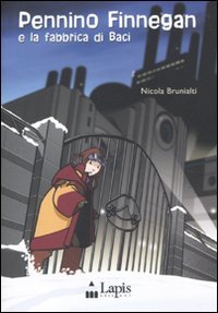 Pennino Finnegan e la fabbrica di baci Novels & Short Stories