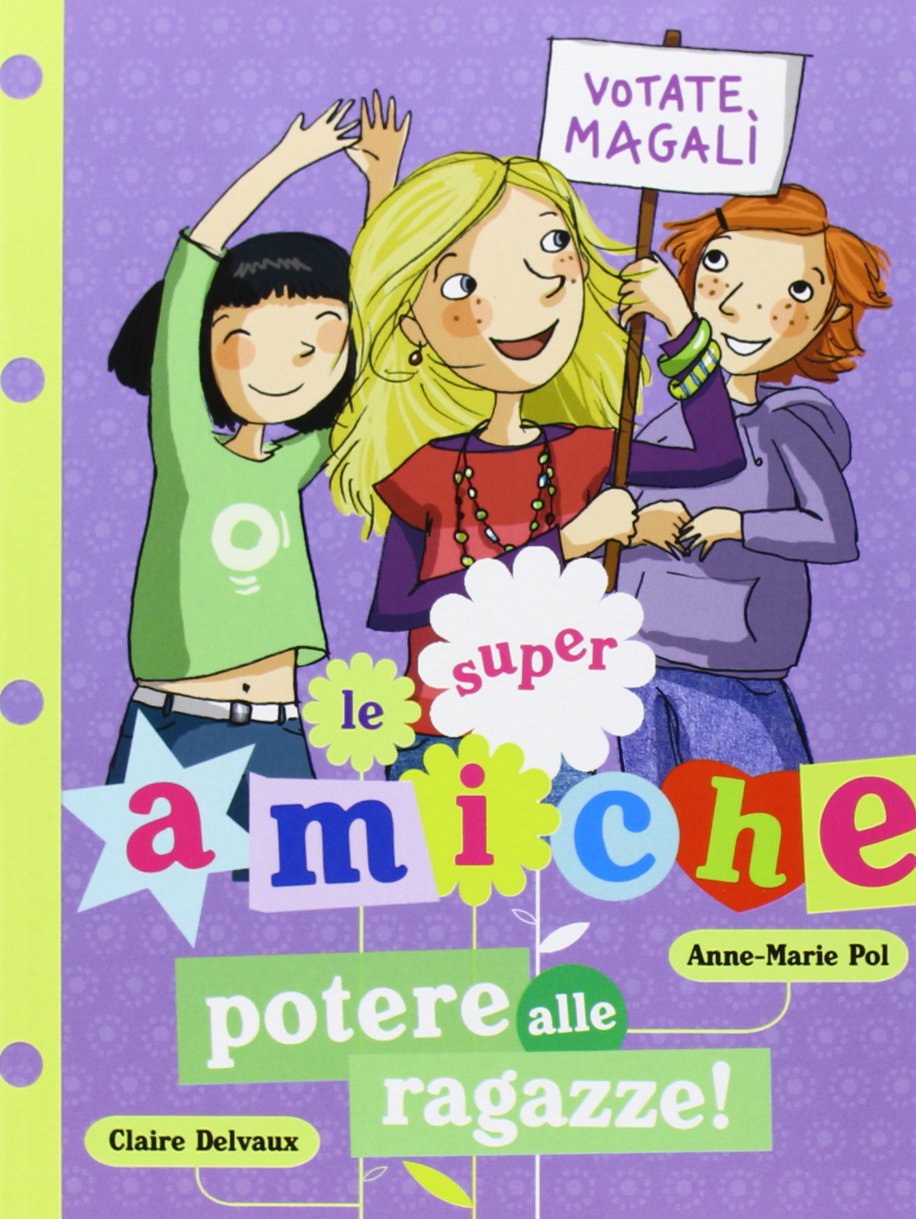 Delvaux, C: Potere alle ragazze! Le super amiche Novels & Short Stories