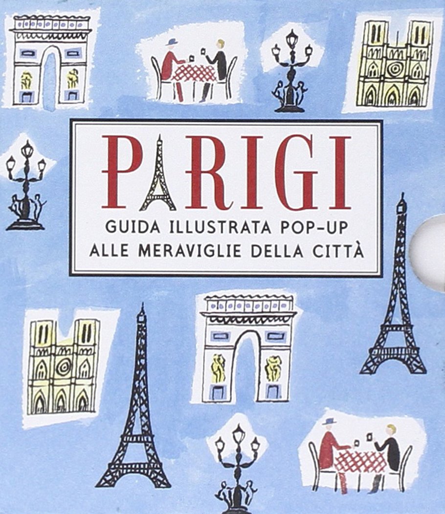 Parigi. Guida illustrata pop up alle meraviglie della città book