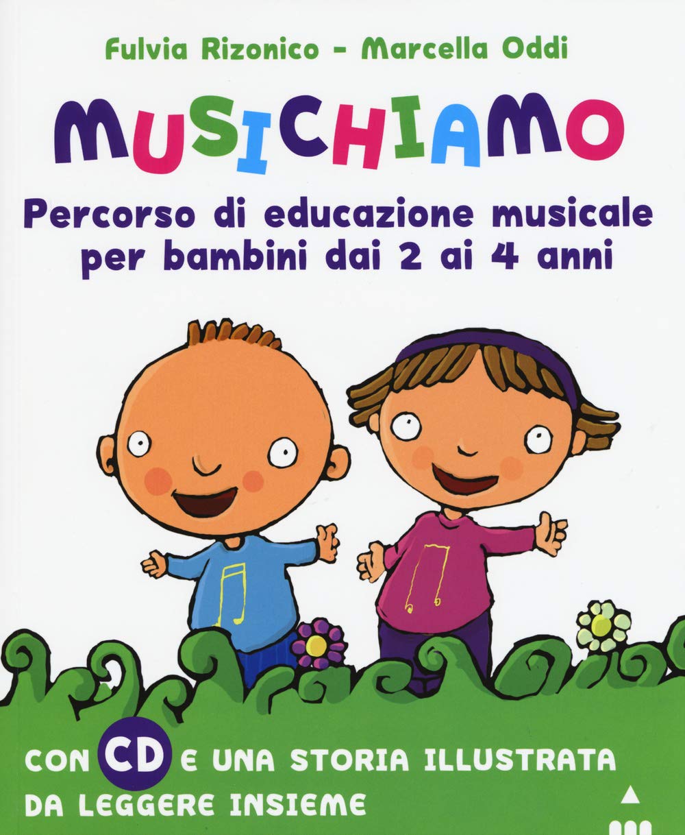 Musichiamo. Percorso di educazione musicale per bambini dai 2 ai 4 anni. Con CD Audio book