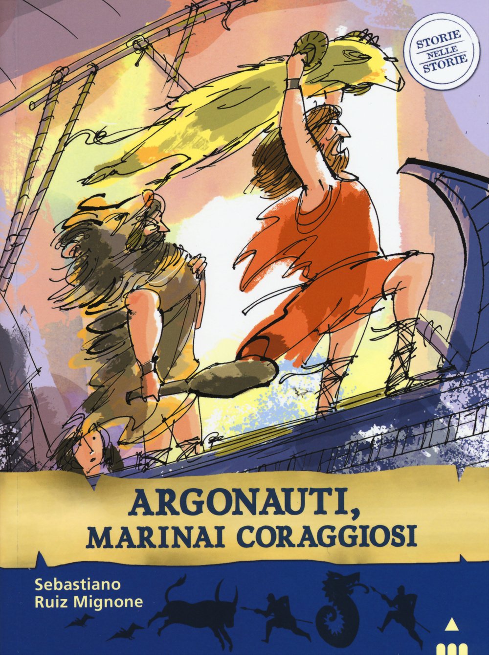 Argonauti, marinai coraggiosi. Storie nelle storie Fairy Tales & Legends