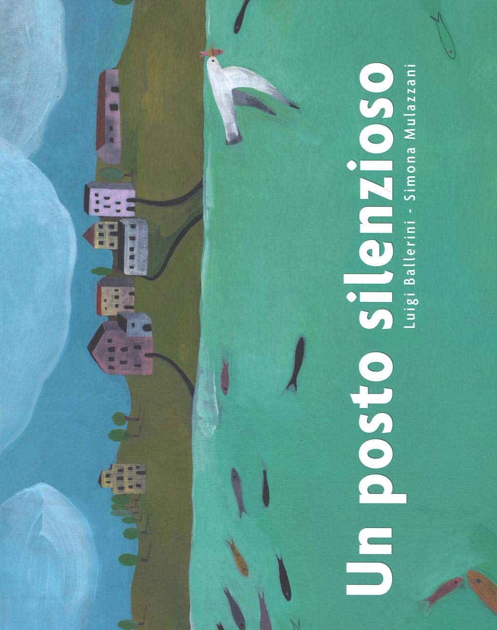 Un posto silenzioso. Ediz. illustrata book
