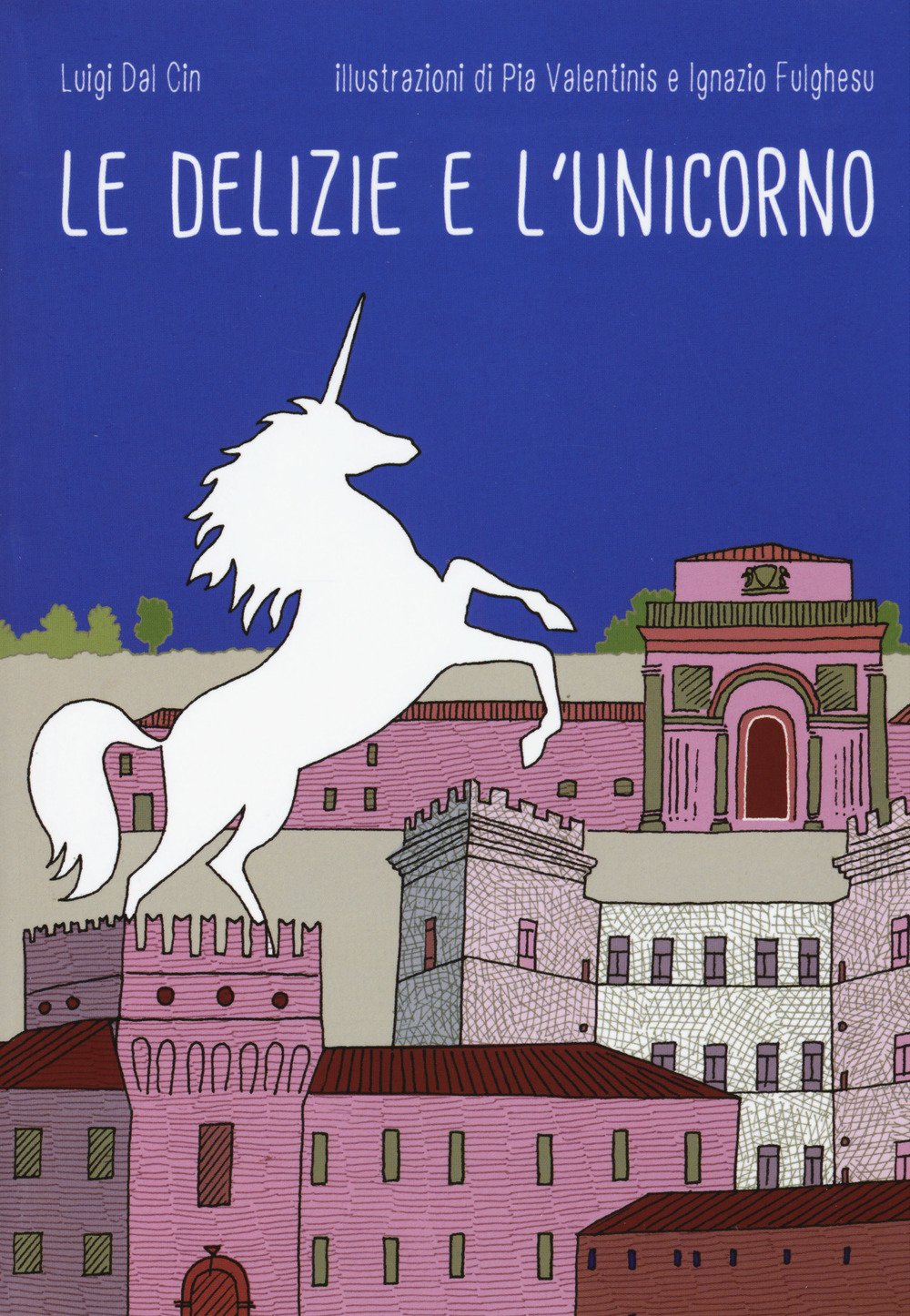 Le delizie e l'unicorno. Ediz. a colori book