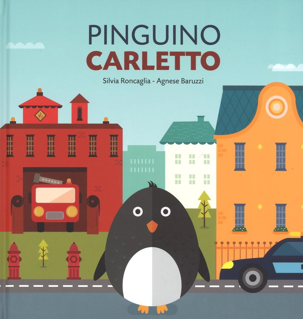 Pinguino Carletto. Ediz. a colori book