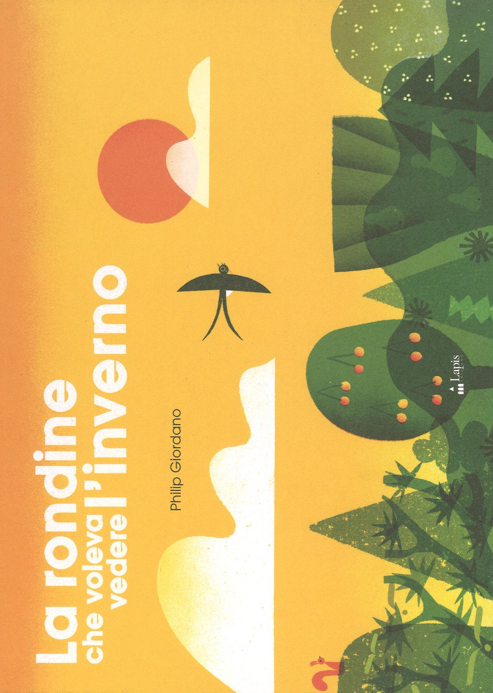 La rondine che voleva vedere l'inverno Children's books