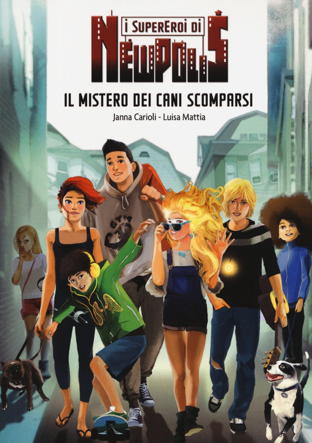Il mistero dei cani scomparsi. I supereroi di NewPolis Novels & Short Stories