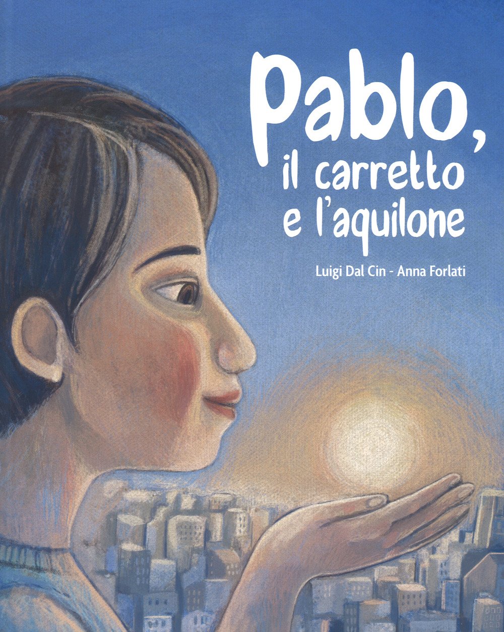 Pablo, il carretto e l'aquilone. Ediz. a colori book