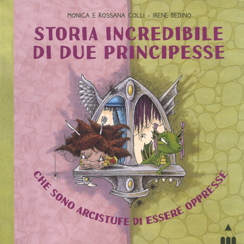 Storia incredibile di due principesse che sono arcistufe di essere oppresse. Ediz. a colori book