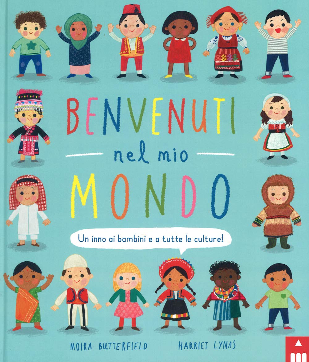 Benvenuti nel mio mondo. Un inno ai bambini e a tutte le culture! Non-fiction