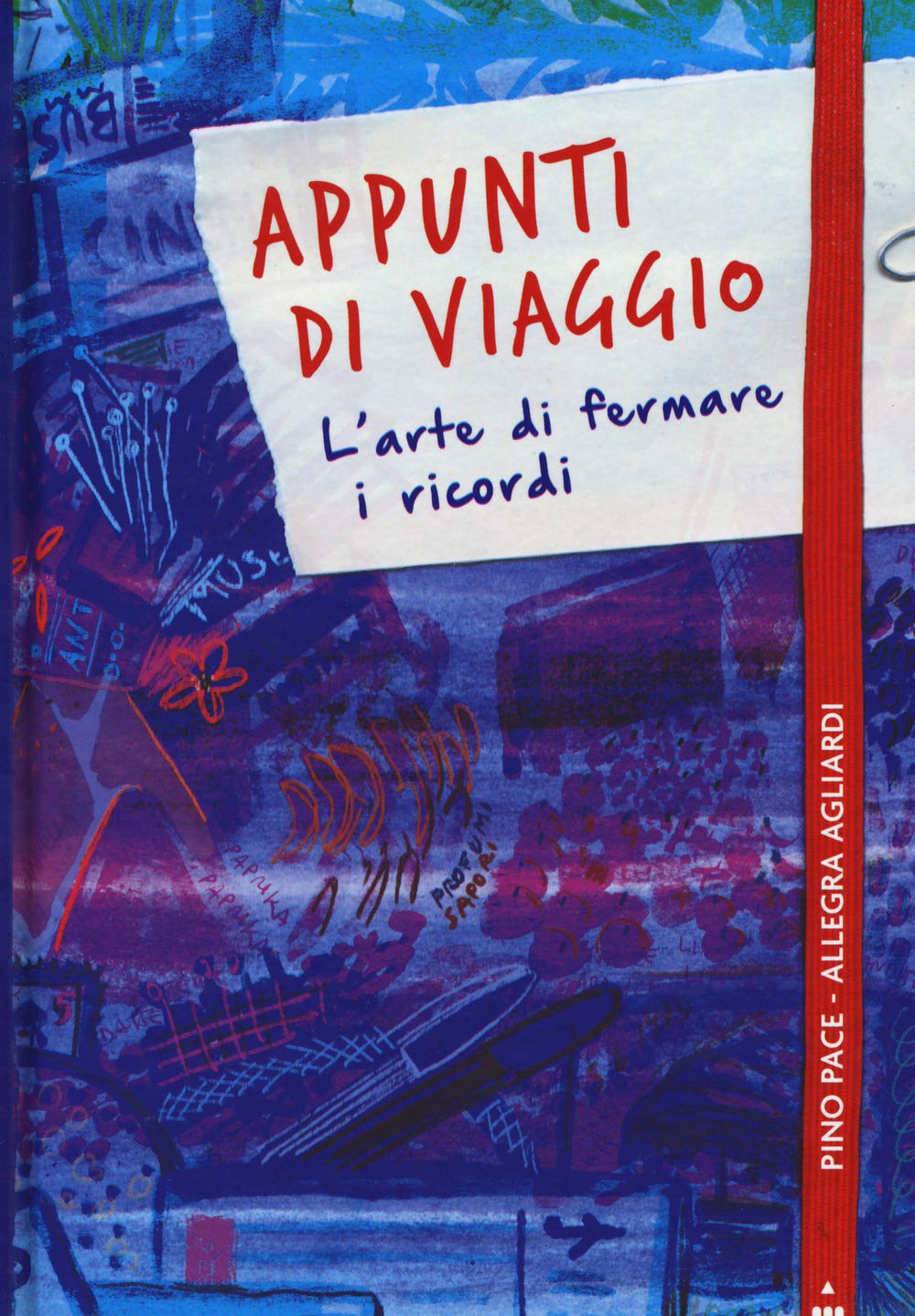 Appunti di viaggio. L'arte di fermare i ricordi Non-fiction