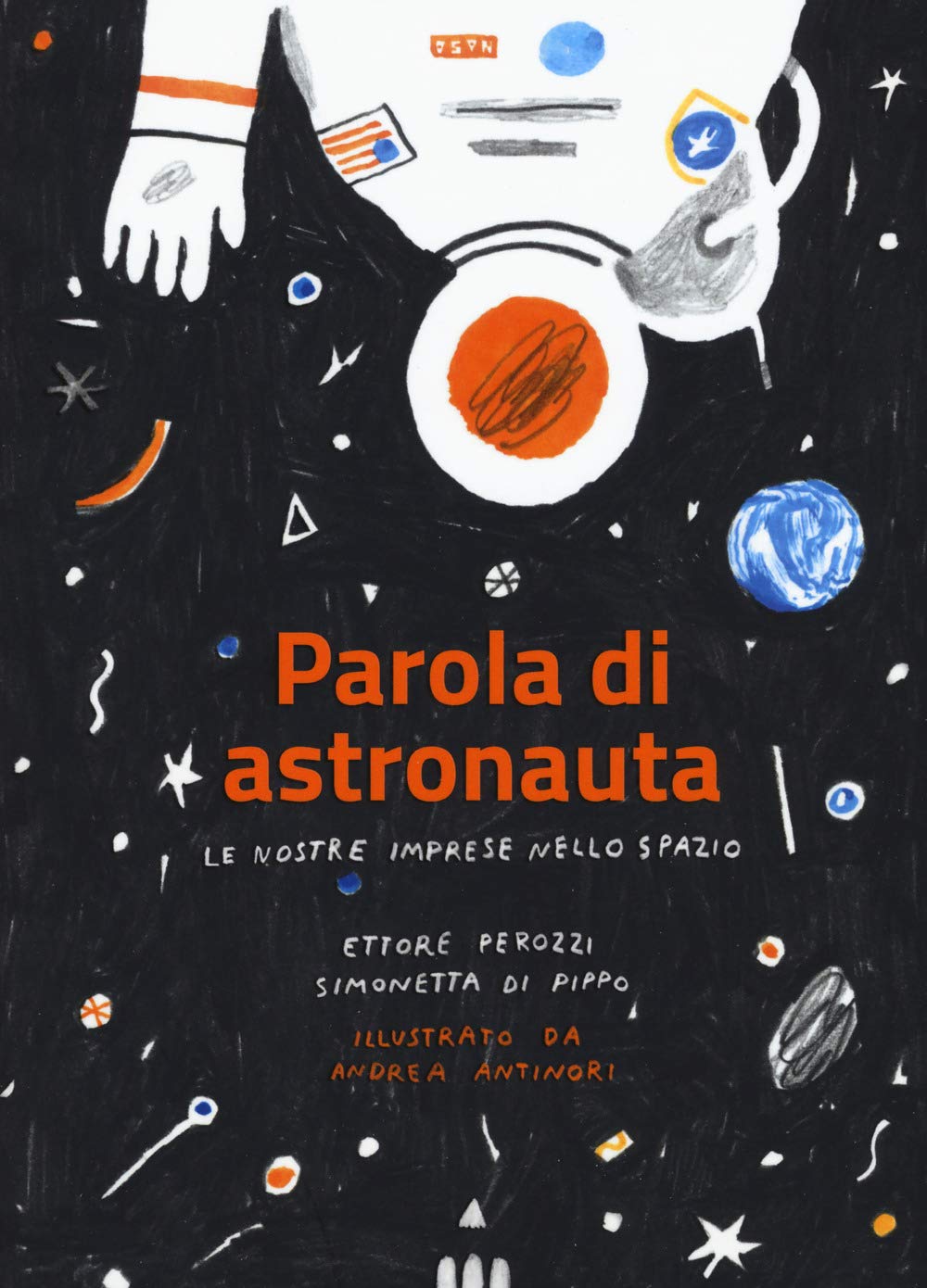 Parola di astronauta. Le nostre imprese nello spazio Non-fiction books for kids