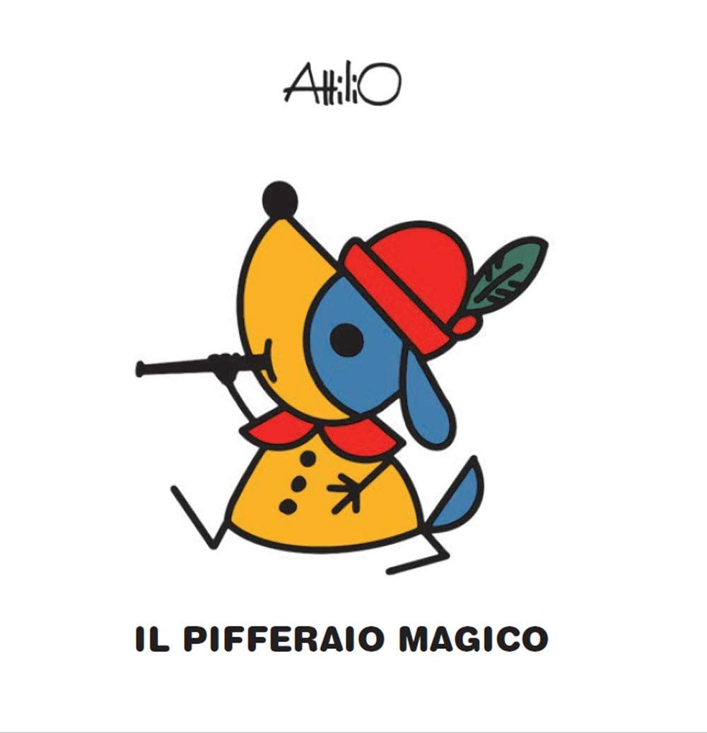 Il pifferaio magico. Le mini fiabe di Attilio. Ediz. a colori book