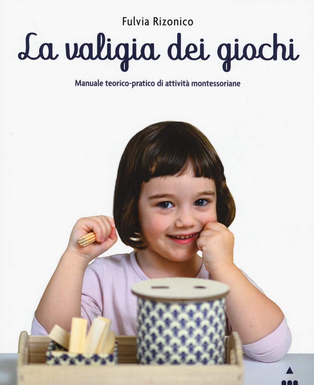 La valigia dei giochi. Manuale teorico-pratico di attività montessoriane book