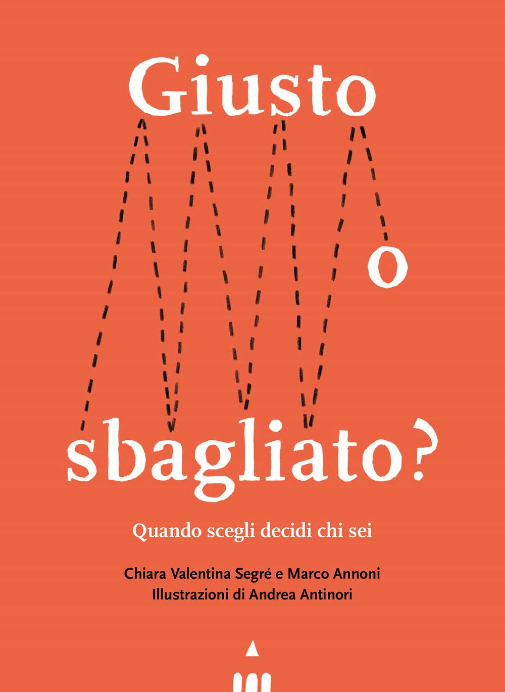 Giusto o sbagliato? Quando scegli decidi chi sei Non-fiction