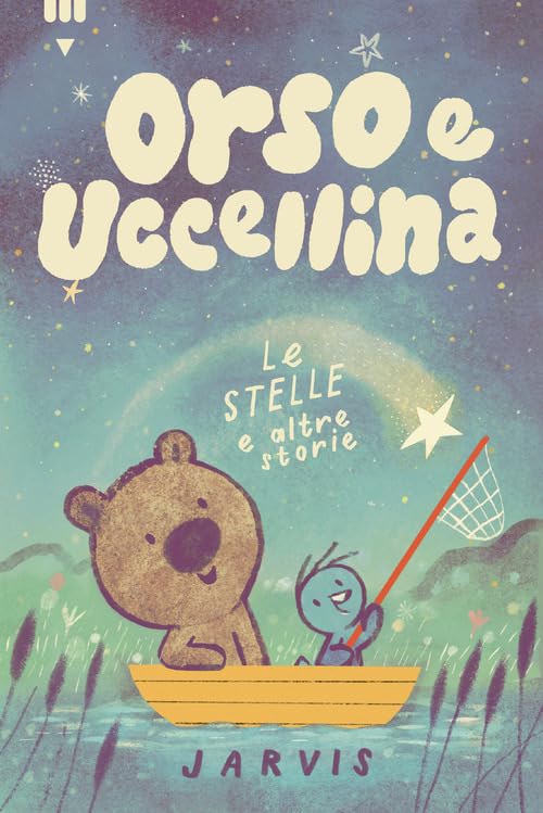 Le stelle e altre storie. Orso e Uccellina. Ediz. a colori book