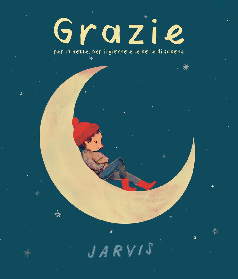 Grazie per la notte, per il giorno e le bolle di sapone. Ediz. a colori book