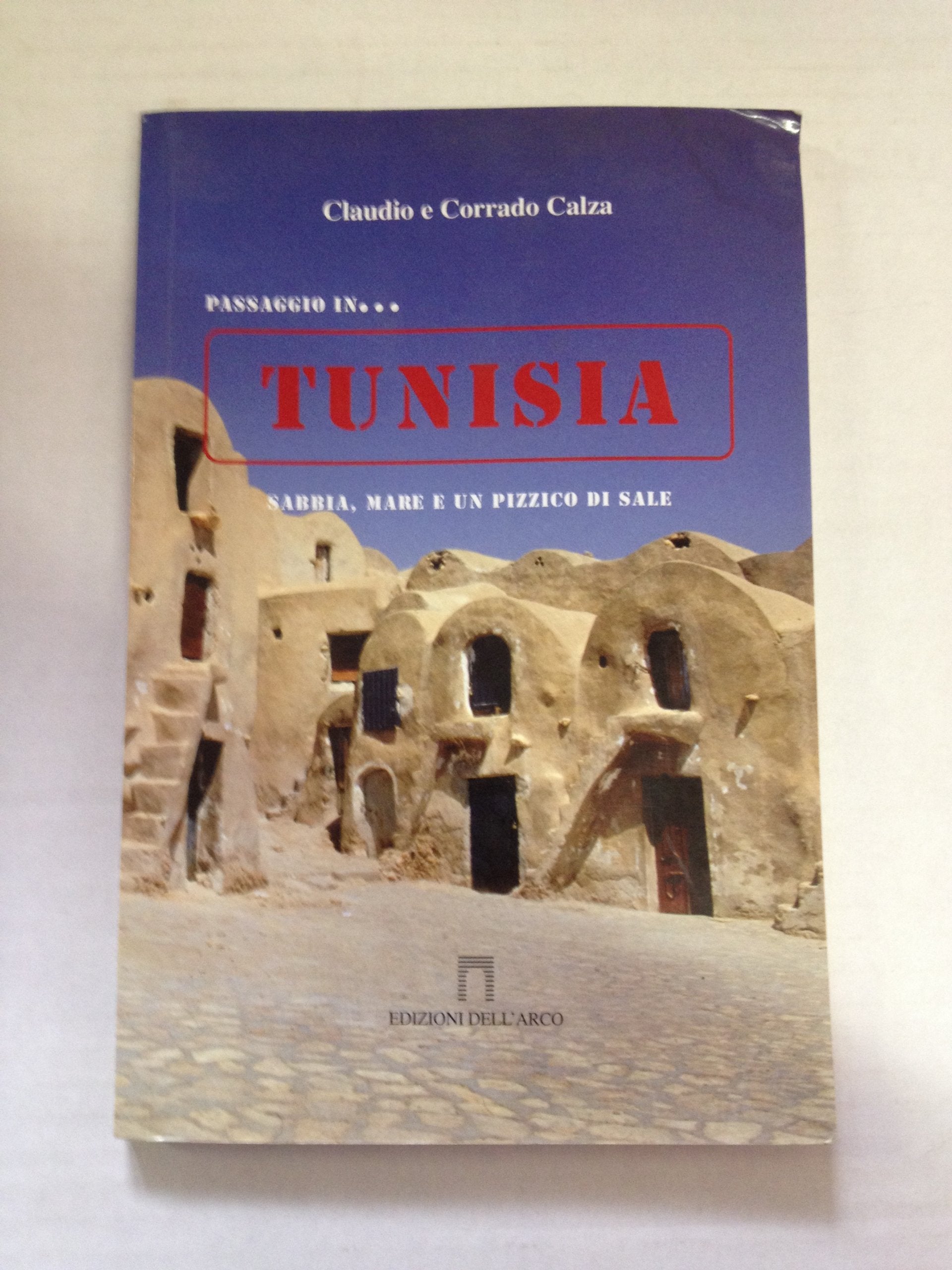 Passaggio in... Tunisia. Sabbia, mare e un pizico di sale book