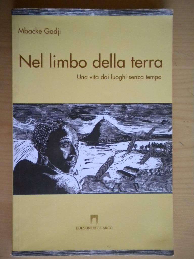 Nel limbo della terra. Una vita dai luoghi senza tempo (Letteratura migrante) Contemporary literature
