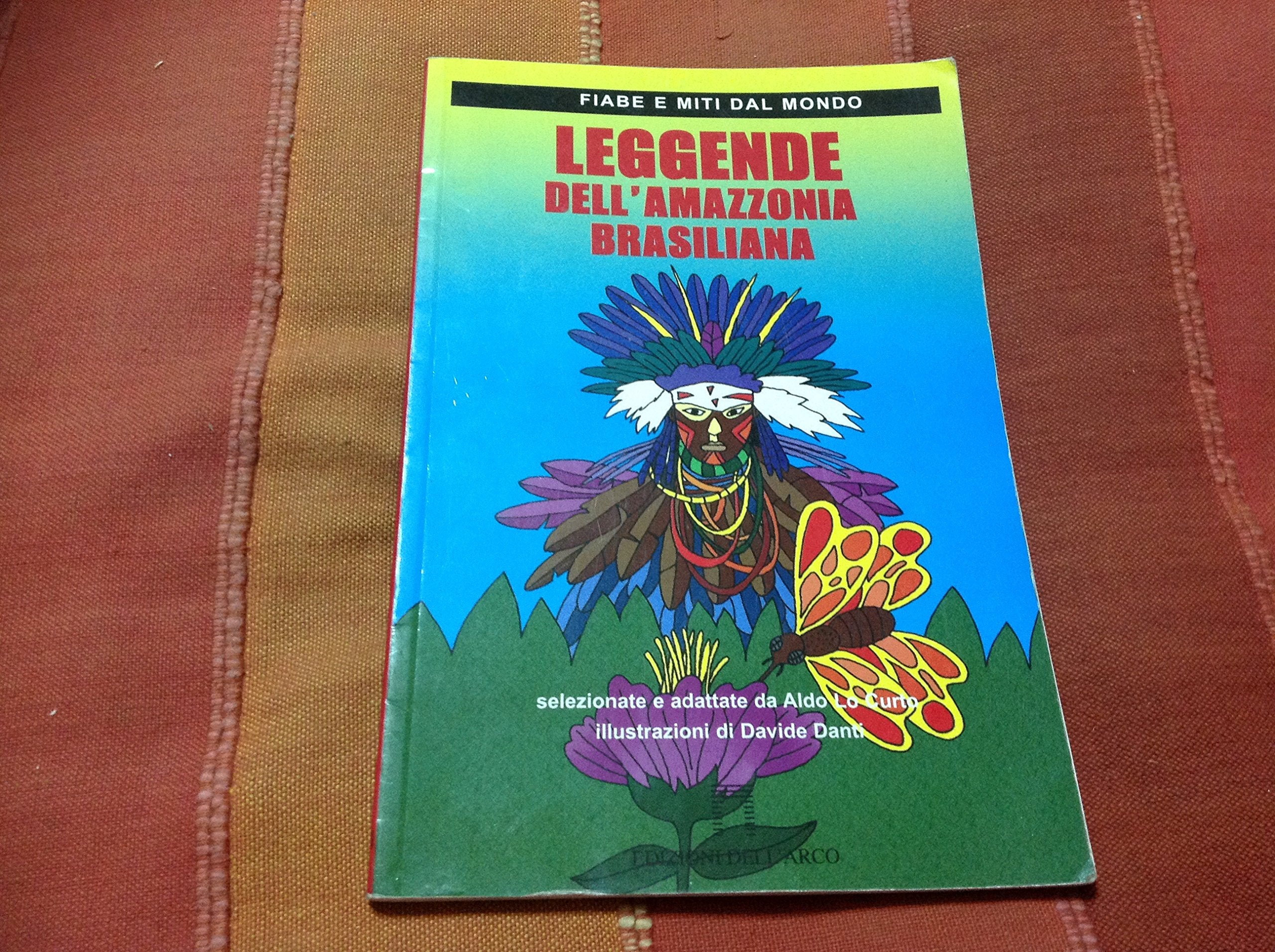 Leggende dell'Amazonia brasiliana. Ediz. illustrata book