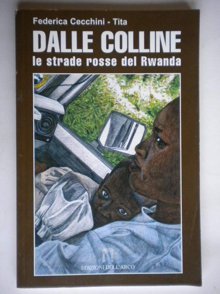 Dalle colline. Le strade rosse del Rwanda (Dentro e fuori) Politics & History