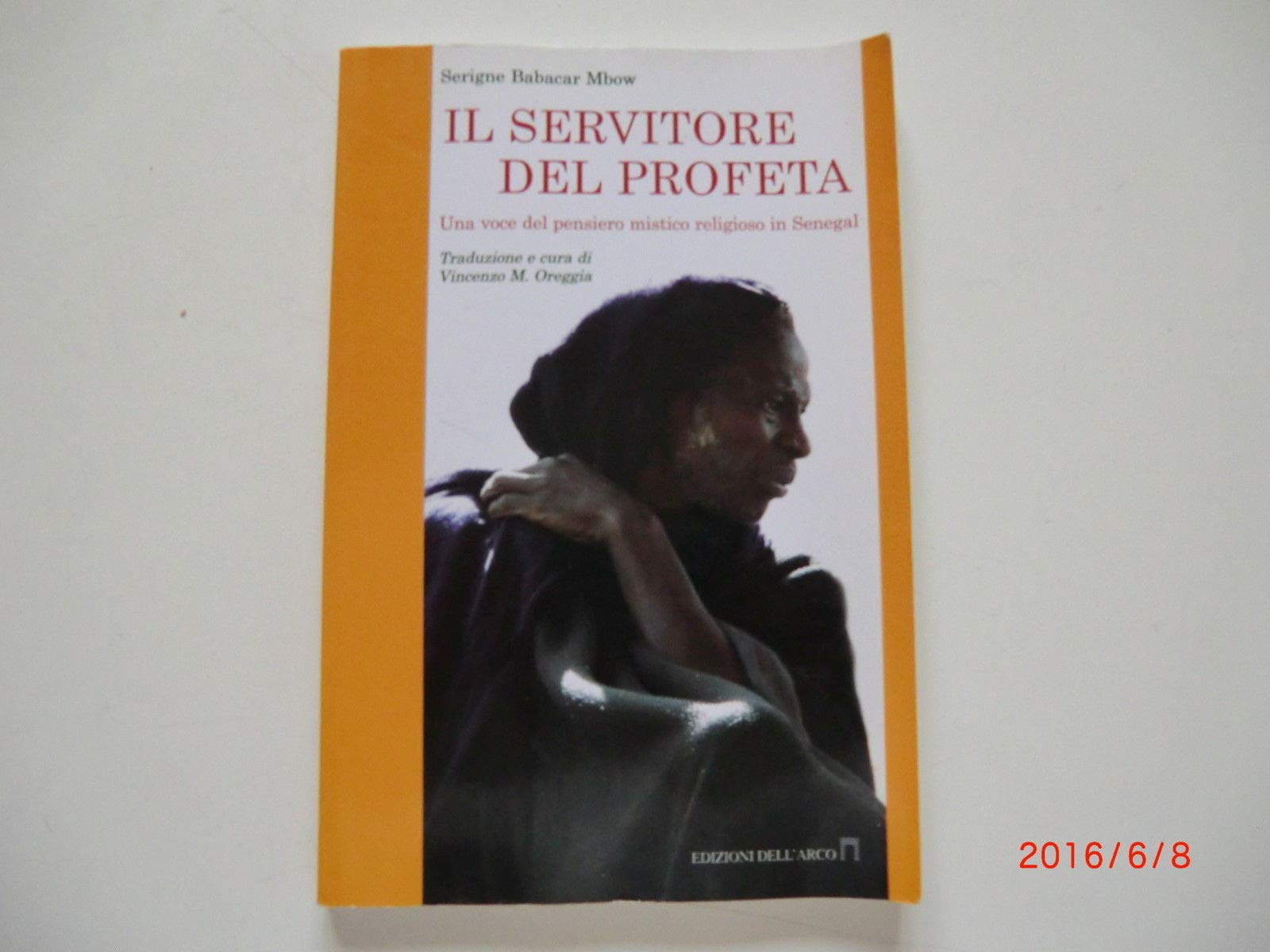 Il servitore del profeta. Una voce del pensiero mistico religioso in Senegal book