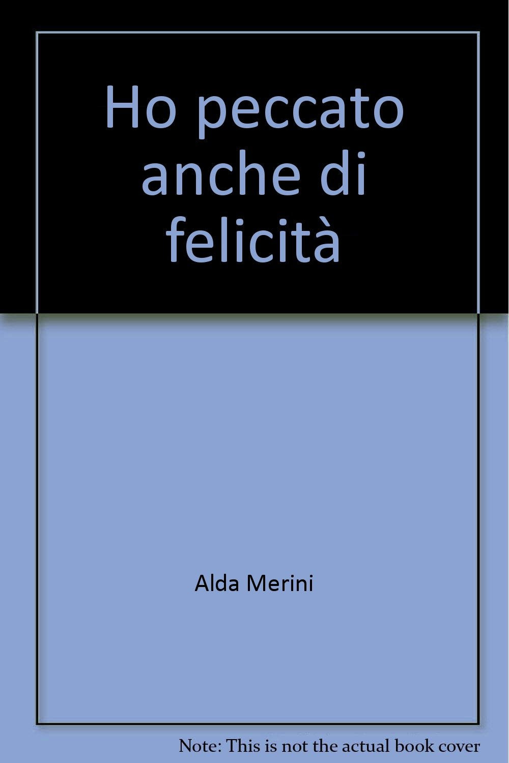 Ho peccato anche di felicità book